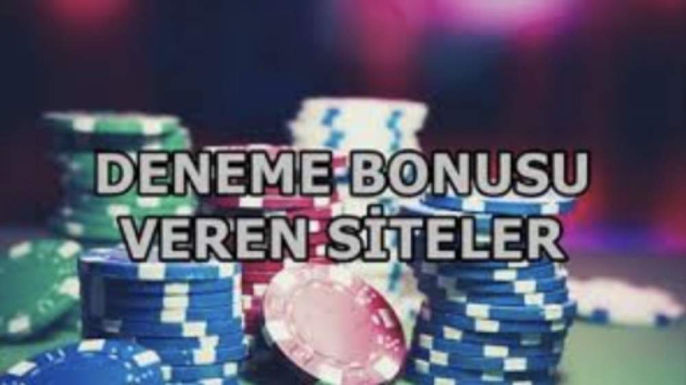 Deneme bonusu veren siteler